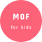 MOF for kids